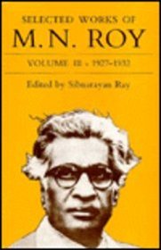 Selected Works of M.N. Roy: Volume III: 1927-1932 (Selected Works of M. N. Roy, 1927-1932)