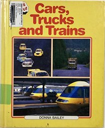 Cars, Trucks and Trains (First Facts)