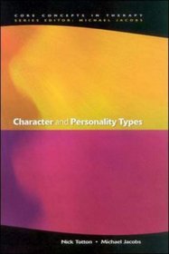 Character and Personality Types (Core Concepts in Therapy)