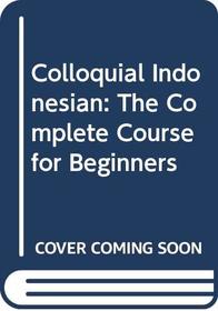 Colloquial Indonesian: The Complete Course for Beginners (Colloquial Series)
