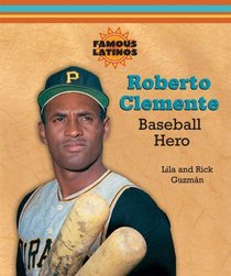 Roberto Clemente: Baseball Hero (Famous Latinos)