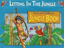 Letting in the Jungle (Kipling, Rudyard, World of Jungle Books. Set 2.)