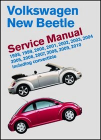 Volkswagen New Beetle Service Manual: 1998, 1999, 2000, 2001, 2002, 2003, 2004, 2005, 2006, 2007, 2008, 2009, 2010: Including Convertible