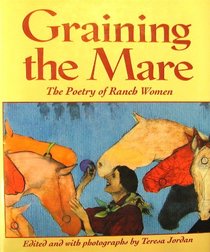 Graining the Mare: The Poetry of Ranch Women