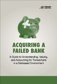 Acquiring a Failed Bank: A Guide to Understanding, Valuing, and Accounting for Transactions in a Distressed Environment