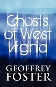 Ghosts of West Virginia