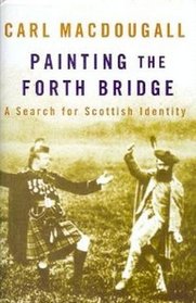 Painting the Forth Bridge: A Search for Scottish Identity