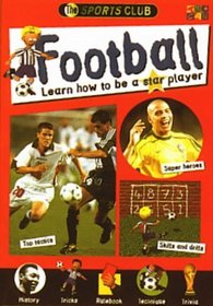 Football: Learn How to be a Star Player (Sports Club)
