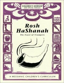 Rosh HaShanah, The Feast of Trumpets: A Messianic Children's Curriculum, 4 levels