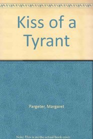 Kiss of a Tyrant