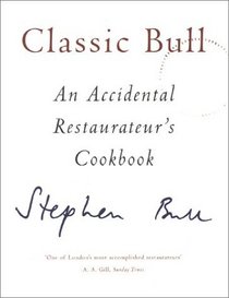 Classic Bull: An Accidental Restaurateur's Cookbook