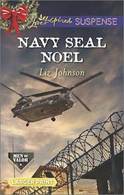 Navy SEAL Noel (Men of Valor, Bk 3) (Love Inspired Suspense, No 432) (Larger Print)