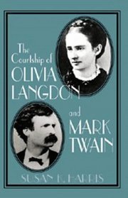 The Courtship of Olivia Langdon and Mark Twain (Cambridge Studies in American Literature and Culture)