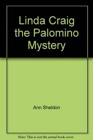 The Palomino Mystery (Linda Craig, Bk 1)