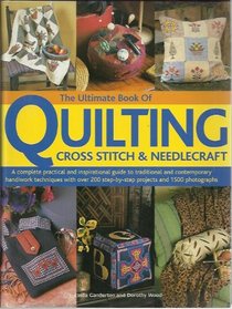 The Ultimate Book of Quilting, Cross Stitch and Needlecraft