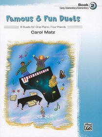 Famous & Fun Duets, Bk 2: 6 Duets for One Piano, Four Hands