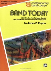 Band Today, Part 3: E-Flat Baritone Saxophone (Contemporary Band Course)
