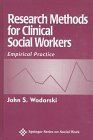 Research Methods for Clinical Social Workers: Empirical Practice (Springer Series on Social Work)