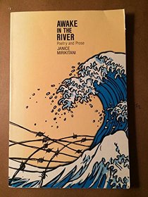 Awake in the River: Poetry and Prose