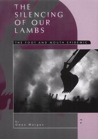 Silencing of Our Lambs, The: The Foot and Mouth Epidemic