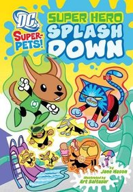 Super Hero Splash Down (DC Super-Pets)