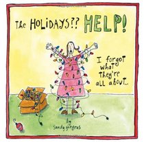 The HOLIDAYS?? Help! I forgot what they're all about