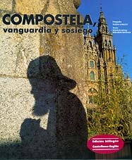 Compostela, vanguardia y sosiego (Spanish Edition)