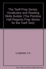Prentice Hall Regents Prep Series for the TOEFL Test: Vocabulary and Reading Skills Builder
