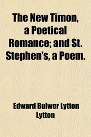 The New Timon, a Poetical Romance; and St. Stephen's, a Poem.