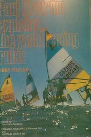 Paul Elvstrom Explains the Yacht Racing Rules 1981 Rules
