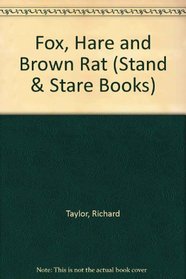 Fox, Hare and Brown Rat (Stand & Stare Books)