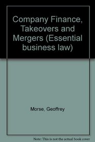 Company finance, takeovers, and mergers (Essential business law)