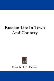 Russian Life In Town And Country