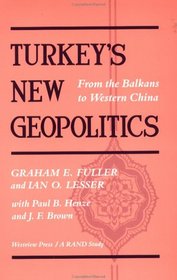 Turkey's New Geopolitics: From the Balkans to Western China (RAND Studies)