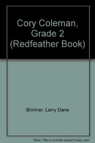 Cory Colemen, Grade 2 (Redfeather Book)