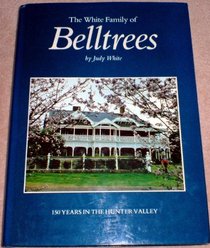 The White family of Belltrees: 150 years in the Hunter Valley