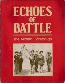 Echoes of Battle: The Atlanta Campaign