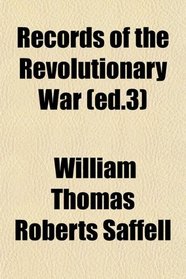 Records of the Revolutionary War (ed.3)