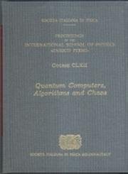 Quantum Computer, Algorithms and Chaos: Volume 162 International School of Physics Enrico Fermi