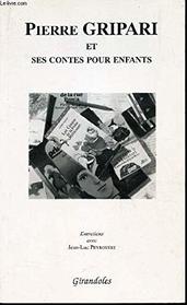 Pierre Gripari et ses contes pour enfants: Entretiens avec Jean-Luc Peyroutet (French Edition)