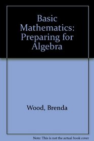 Basic Mathematics: Preparing for Algebra