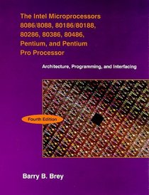 Intel Microprocessors 8086/8088, 80186, 80286, 80386, 80486, The: Architecture, Programming, and Interfacing