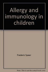 Allergy and immunology in children,