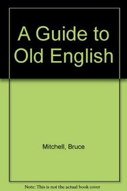 A guide to Old English,