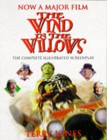 THE WIND IN THE WILLOWS: THE COMPLETE ILLUSTRATED SCREENPLAY