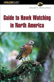 Guide to Hawk Watching in North America (Falconguide)