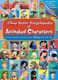 Disney Junior Encyclopedia of Animated Characters: Including characters from your favorite Disney*Pixar films