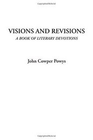 Visions and Revisions (A Book of Literary Devotions)