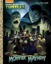 Monster Mayhem! (Teenage Mutant Ninja Turtles) (Big Golden Book)