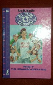 Kristy Y El Pequeno Desastre (Spanish Edition)
